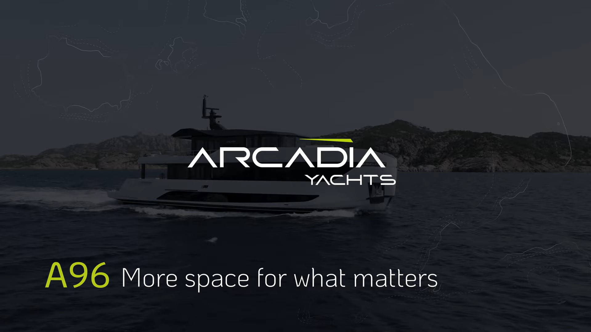 {"TR":"Arcadia Yachts A96 | More Space for What Matters","EN":"Arcadia Yachts A96 | More Space for What Matters"}
