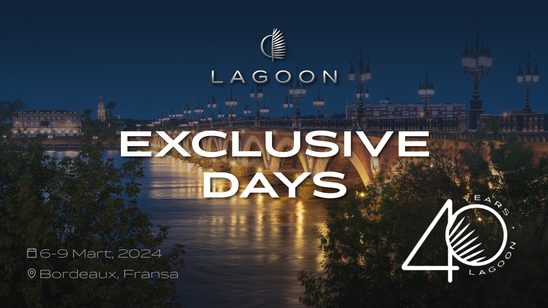 Lagoon Exclusive Days-Bordeaux / 6-9 Mart 2024